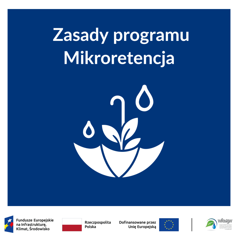 Grafika przedstawia biały napis na granatowym tle: Zasady programu Mikroretencja, oraz logotypy Funduszy Europejskich, Unii Europejskiej, Rzeczypospolitej Polskiej oraz Wojewódzkiego Funduszu Ochrony Środowiska i Gospodarski Wodnej.